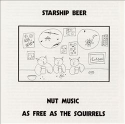 descargar álbum Starship Beer - Nut Music As Free As The Squirrels