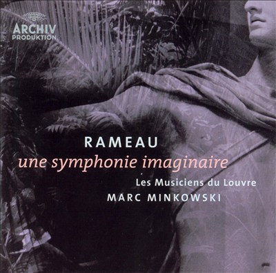 Rameau: Une symphonie imaginaire