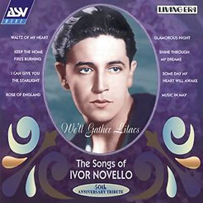 We'll Gather Lilacs: The Songs of Ivor Novello