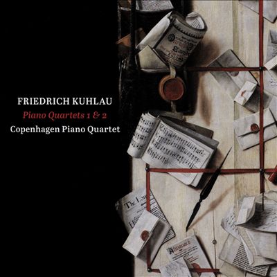 Friedrich Kuhlau: Piano Quartets 1 & 2