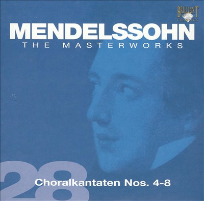 Mendelssohn: Choralkantaten Nos. 4-8