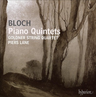 Bloch: Piano Quintets