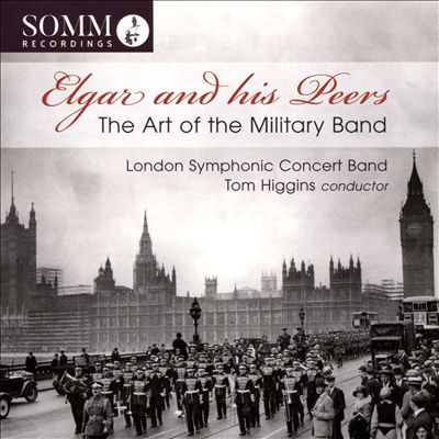 Elgar and his Peers: The Art of the Military Band