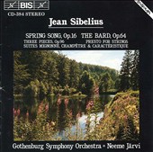 Jean Sibelius: Spring Song; The Bard; Three Pieces; Presto for Strings; Suites Mignone, Champêtre & Characterisque