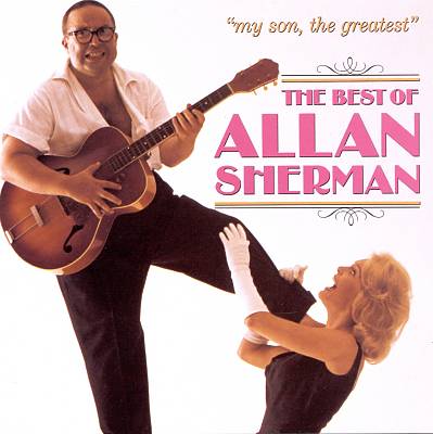 My Son, the Greatest: The Best of Allan Sherman [CD]