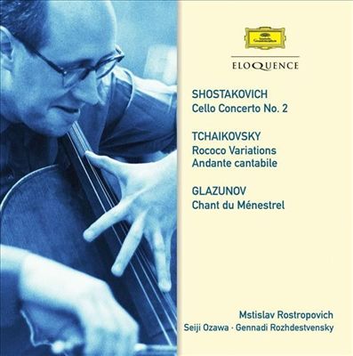 Shostakovich: Cello Concerto No. 2; Tchaikovsky: Rococo Variations; Glazunov: Chant du Menestr