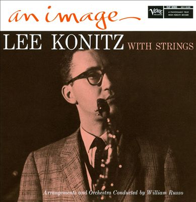 Lee Konitz - An Image: Lee Konitz with Strings Album Reviews, Songs & More  | AllMusic