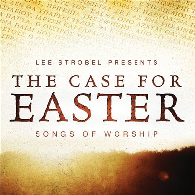 The Case For Easter: Sogns of Worship