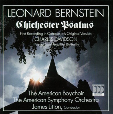 Leonard Bernstein: Chichester Psalms; Charles Davidson: I Never Saw Another Butterfly