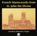 French Masterworks from St. John the Divine
