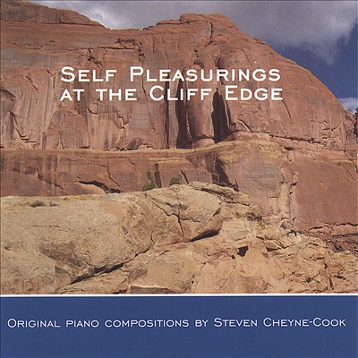 Self Pleasurings at the Cliff Edge