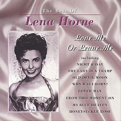 Best of Lena Horne: Love Me or Leave Me