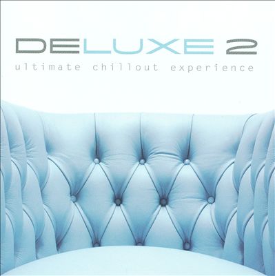 Deluxe 2 Ultimate Chillout Experience
