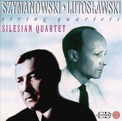 Szymanowski/Lutoslawski: String Quartets