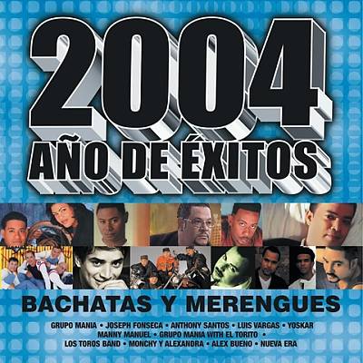 2004 Ano de Exitos: Bachatas y Merengues
