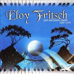 Album herunterladen Eloy Fritsch - Past And Future Sounds 1996 2006