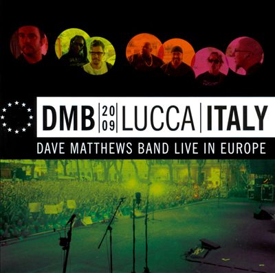 DMB 2009: Lucca Italy (Live At Piazza Napoleone 5 Jul 2009)