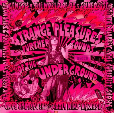 Strange Pleasures: Further Sounds of the Decca Underground 1966-75