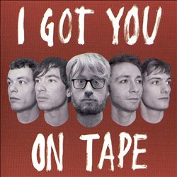 Album herunterladen I Got You On Tape - I Got You On Tape