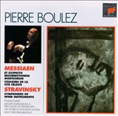 Olivier Messiaen: Et exspecto resurrectionem mortuorum; Couleurs de la cité celeste; Stravinsky: Symphonies of Wind I