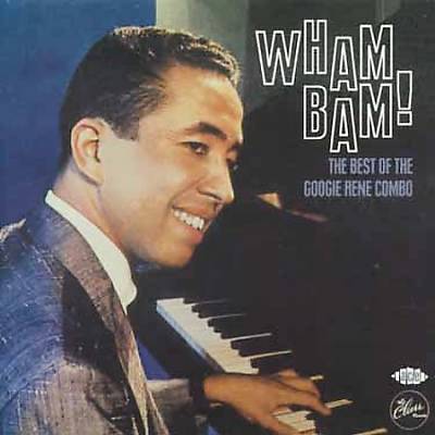 Wham Bam! The Best of the Googie Rene Combo