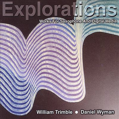 Explorations: Works for Saxophone and Digital Media