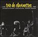 Trio de Clarinettes: Live