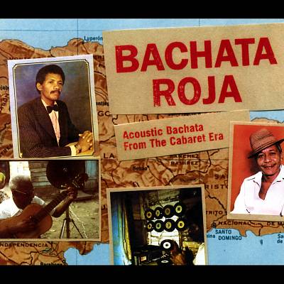 Bachata Roja: Acoustic Bachata from the Cabaret Era
