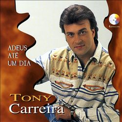 last ned album Tony Carreira - Adeus Até Um Dia