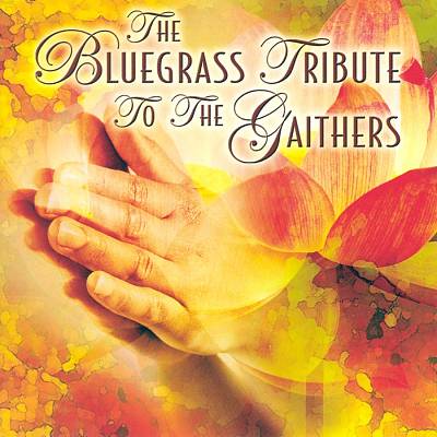 The Bluegrass Tribute to the Gaithers