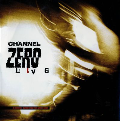 Channel Zero Live