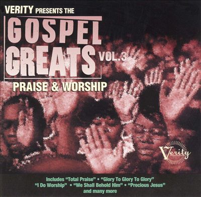 Verity Gospel Greats Live, Vol. 3: Praise & Worship