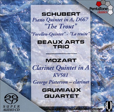 Schubert: "Trout" Quintet, D667; Mozart: Clarinet Quintet, KV581