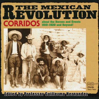 Corridos of the Mexican Revolution [Arhoolie]