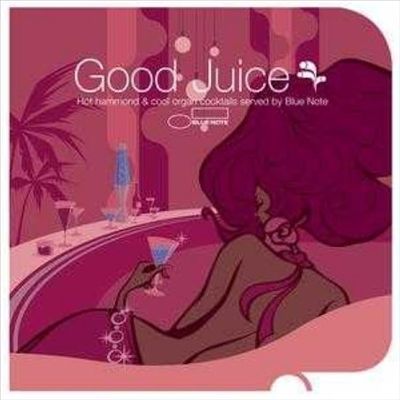 Good Juice: Hot Hammond and Cool Organ Cocktails