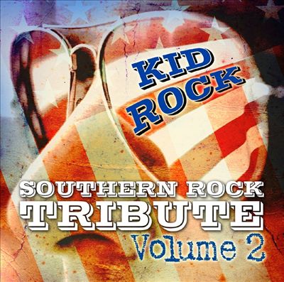 Kid Rock Southern Rock Tribute, Vol. 2