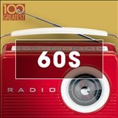 100 Greatest 60s: Golden Oldies from the Sixties