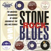 Stone Rock Blues: Original Recordings of Songs Covered by the Rolling Stones