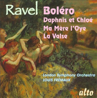 Ravel: Boléro; Daphnis et Chloé; Ma Mère l'Oye; La Valse