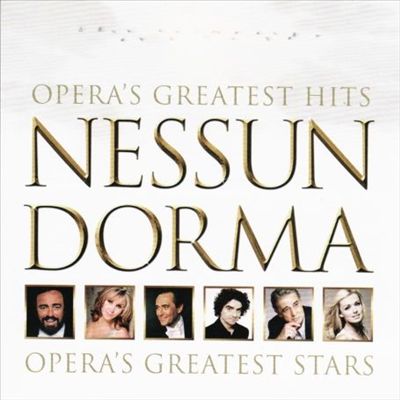 Nessun Dorma: Opera's Greatest Hits - Opera's Greatest Stars