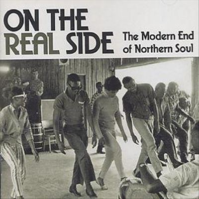 On the Real Side: The Modern End of Northern Soul