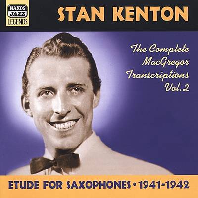 Etude for Saxophones, 1941-1942: The Complete MacGregor Transcriptions, Vol. 2