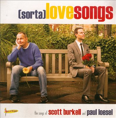 (Sorta) Love Songs: The Songs of Scott Burkell & Paul Loesel
