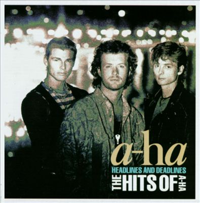 Headlines and Deadlines: The Hits of a-ha