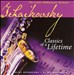 Tchaikovsky: Classics of a Lifetime