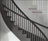 Adams: Harmonium; Shaker Loops
