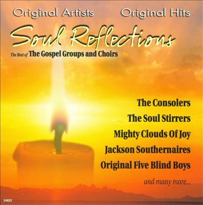 Soul Reflections: The Best of the Gospel Groups and Choirs