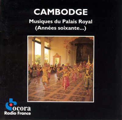 Music of the Royal Palace: Cambodge Musiques du Palais Royal (Années Soixante)
