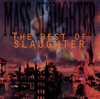 Mass Slaughter: The Best of Slaughter