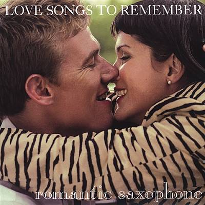 Romantic Saxophone: Love Songs to Remember